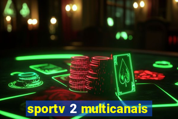 sportv 2 multicanais